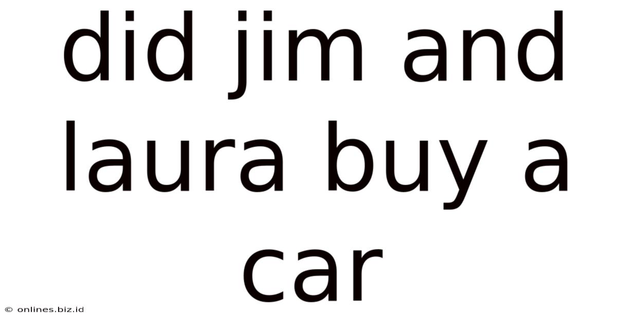 Did Jim And Laura Buy A Car