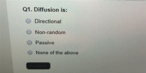 Diffusion Is Directional Non-random Passive None Of The Above