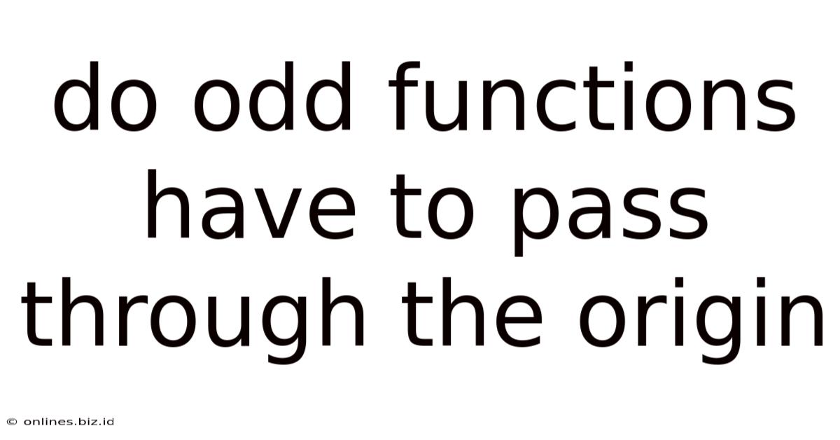 Do Odd Functions Have To Pass Through The Origin