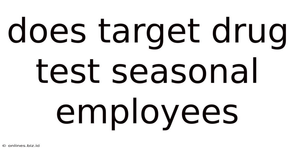 Does Target Drug Test Seasonal Employees