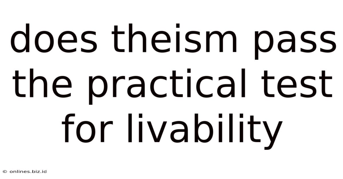 Does Theism Pass The Practical Test For Livability