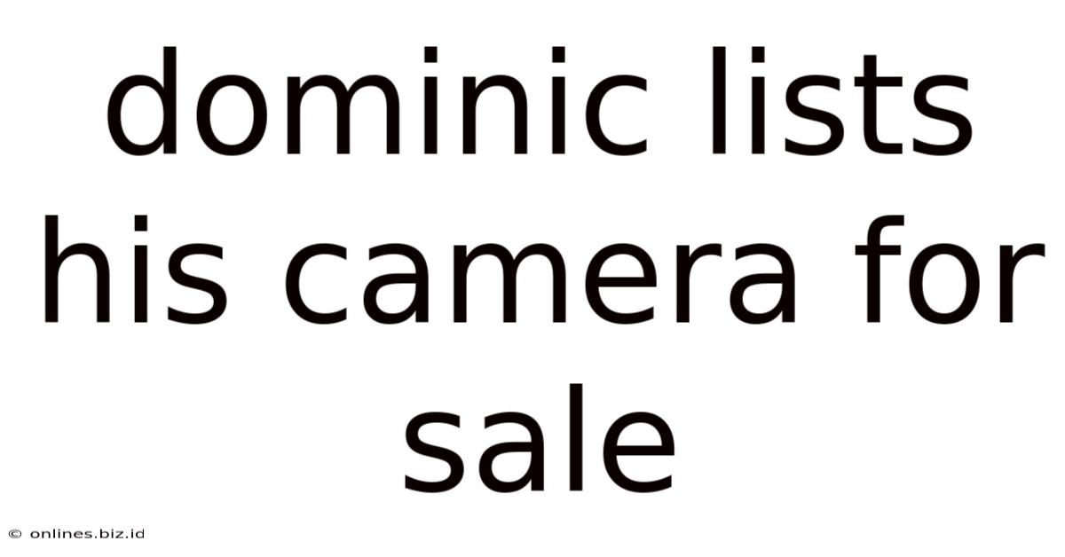 Dominic Lists His Camera For Sale