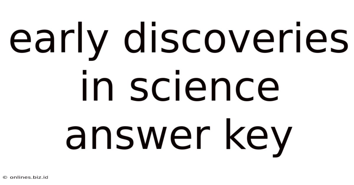 Early Discoveries In Science Answer Key