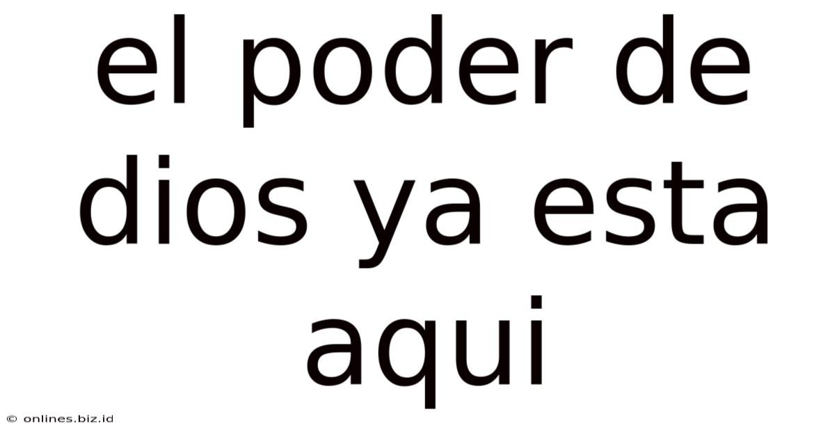 El Poder De Dios Ya Esta Aqui