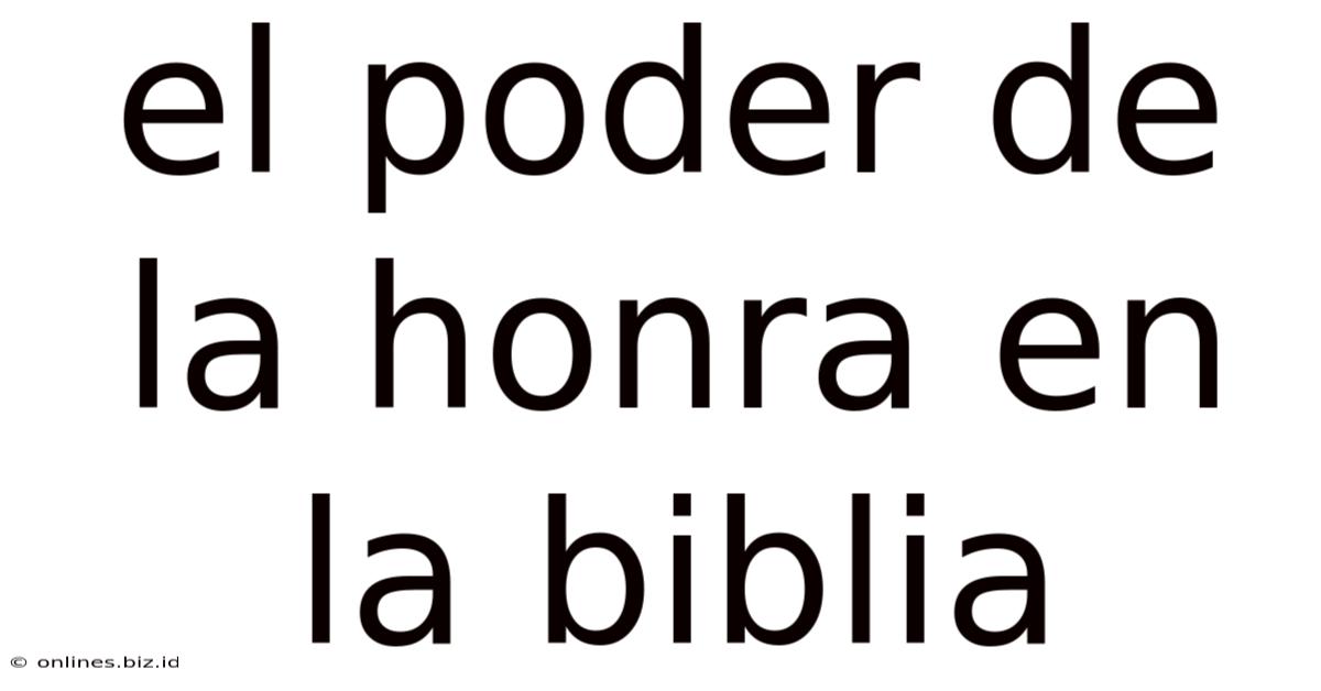 El Poder De La Honra En La Biblia