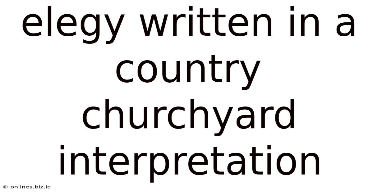 Elegy Written In A Country Churchyard Interpretation