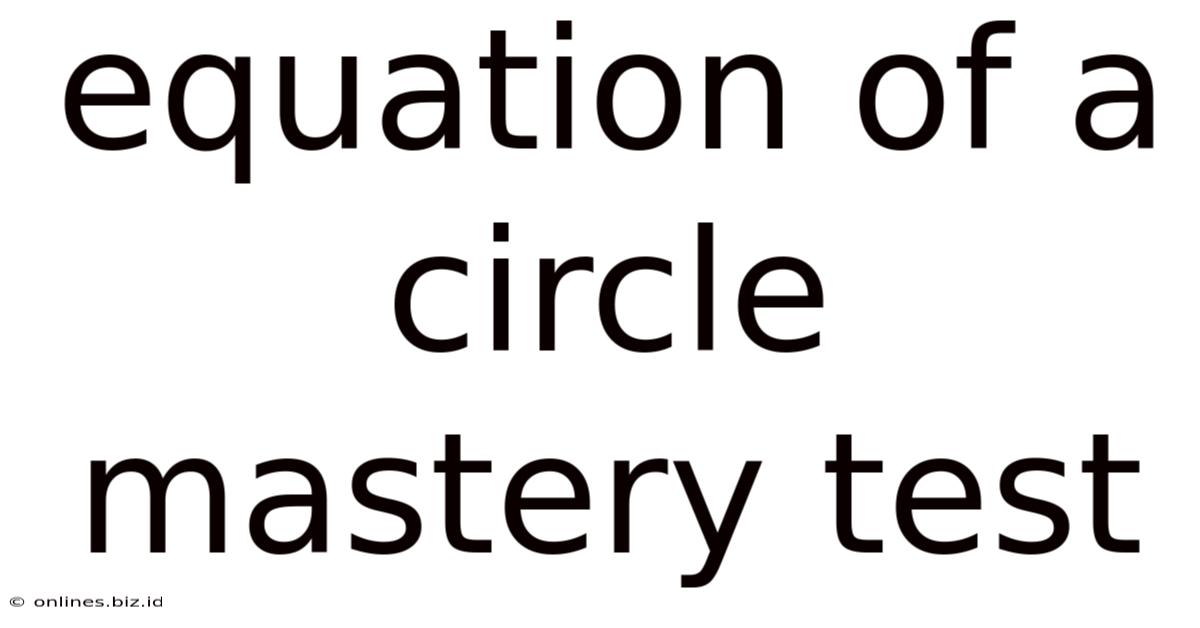 Equation Of A Circle Mastery Test