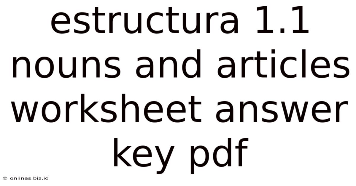 Estructura 1.1 Nouns And Articles Worksheet Answer Key Pdf