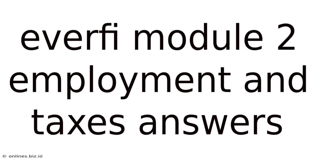 Everfi Module 2 Employment And Taxes Answers