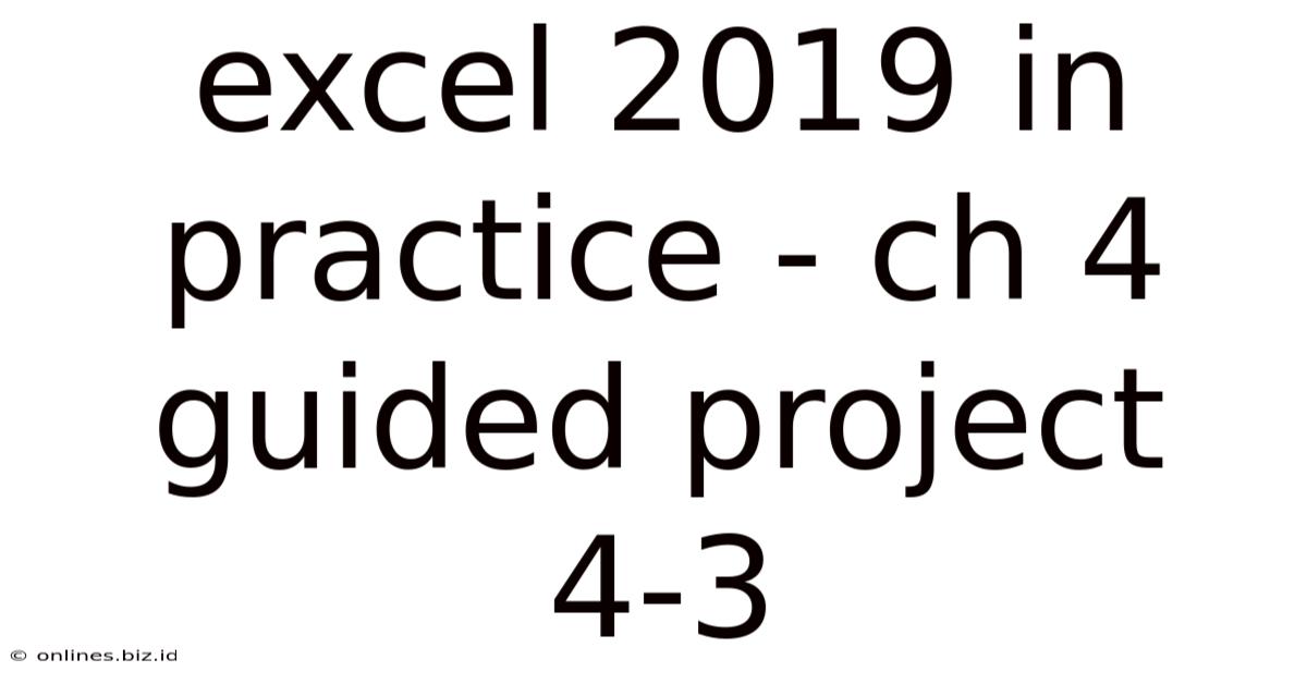 Excel 2019 In Practice - Ch 4 Guided Project 4-3