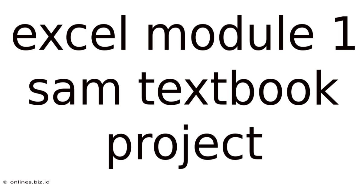 Excel Module 1 Sam Textbook Project