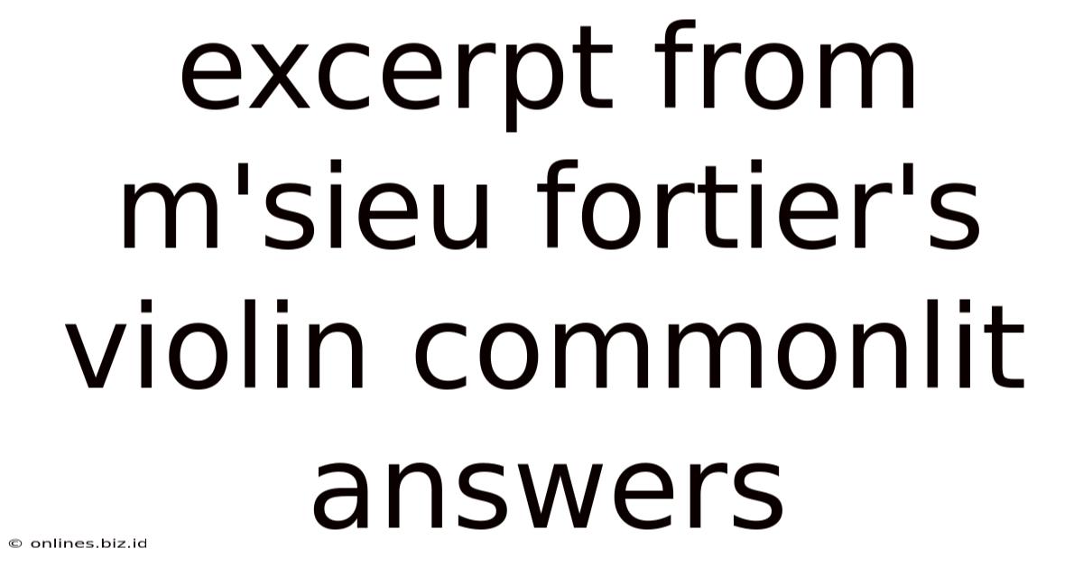 Excerpt From M'sieu Fortier's Violin Commonlit Answers