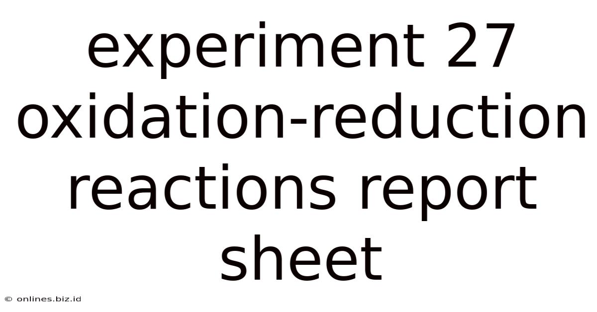 Experiment 27 Oxidation-reduction Reactions Report Sheet