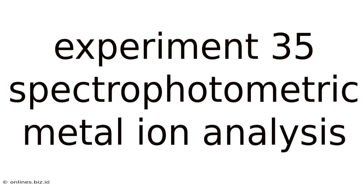 Experiment 35 Spectrophotometric Metal Ion Analysis