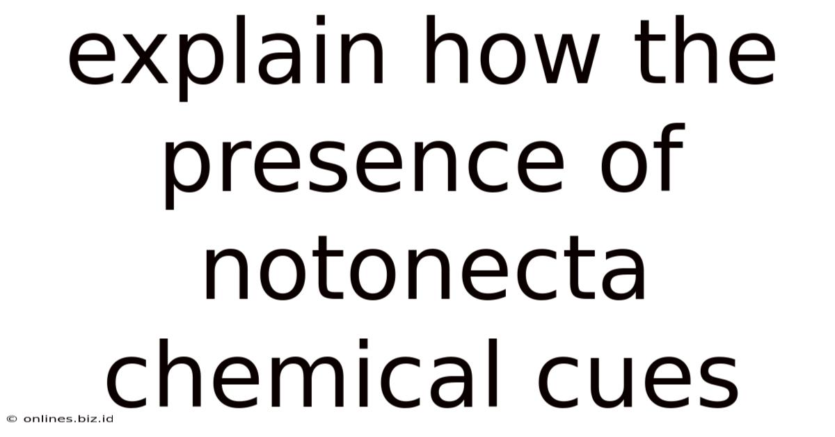 Explain How The Presence Of Notonecta Chemical Cues
