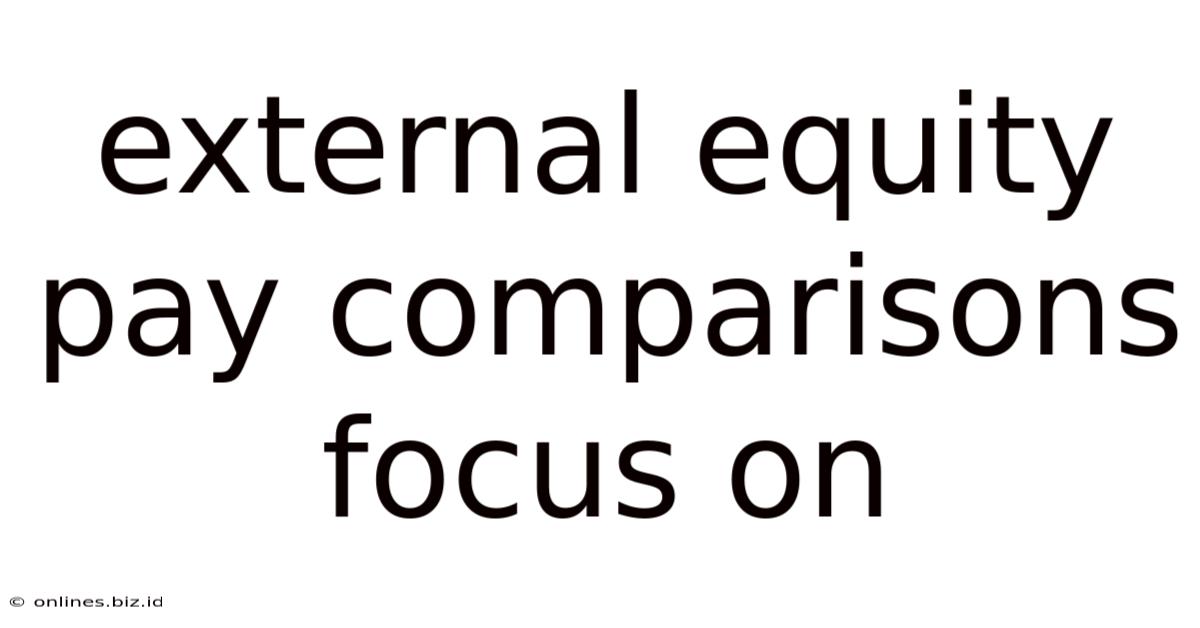 External Equity Pay Comparisons Focus On