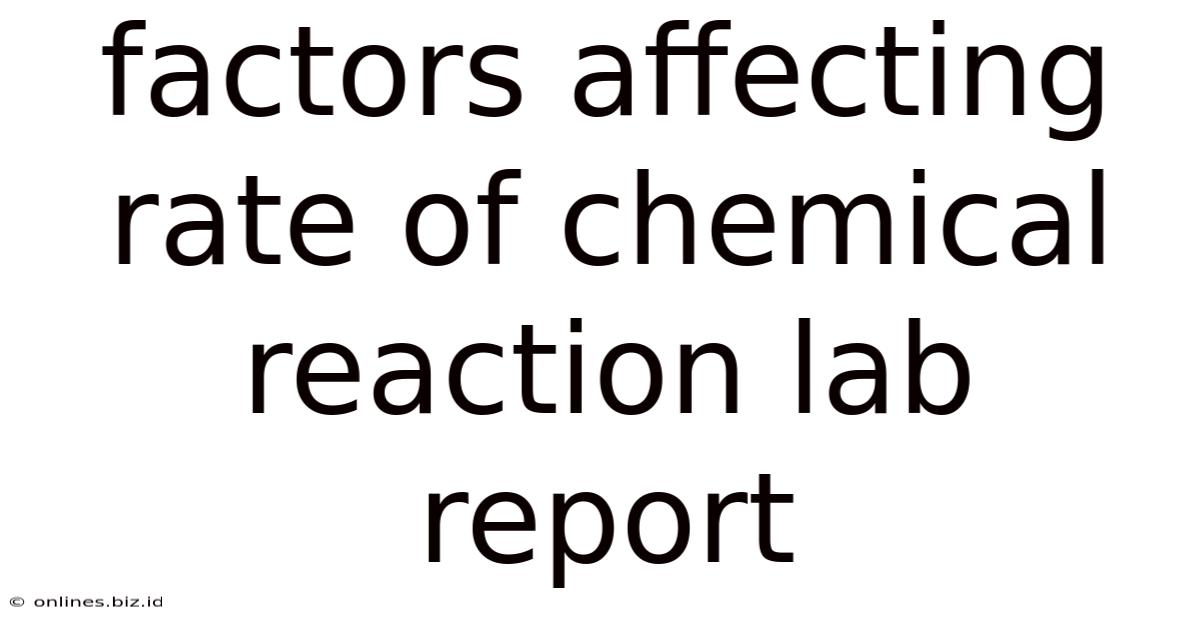Factors Affecting Rate Of Chemical Reaction Lab Report
