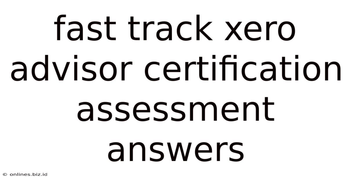 Fast Track Xero Advisor Certification Assessment Answers