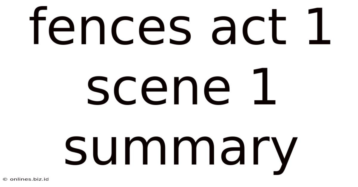 Fences Act 1 Scene 1 Summary