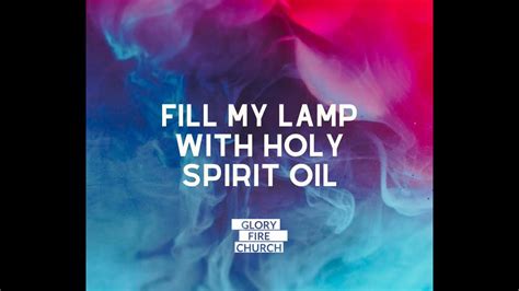 Fill My Lamp With Holy Spirit Oil Lyrics