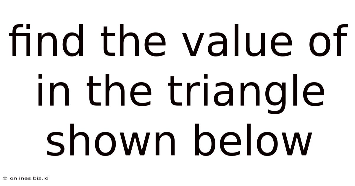 Find The Value Of In The Triangle Shown Below