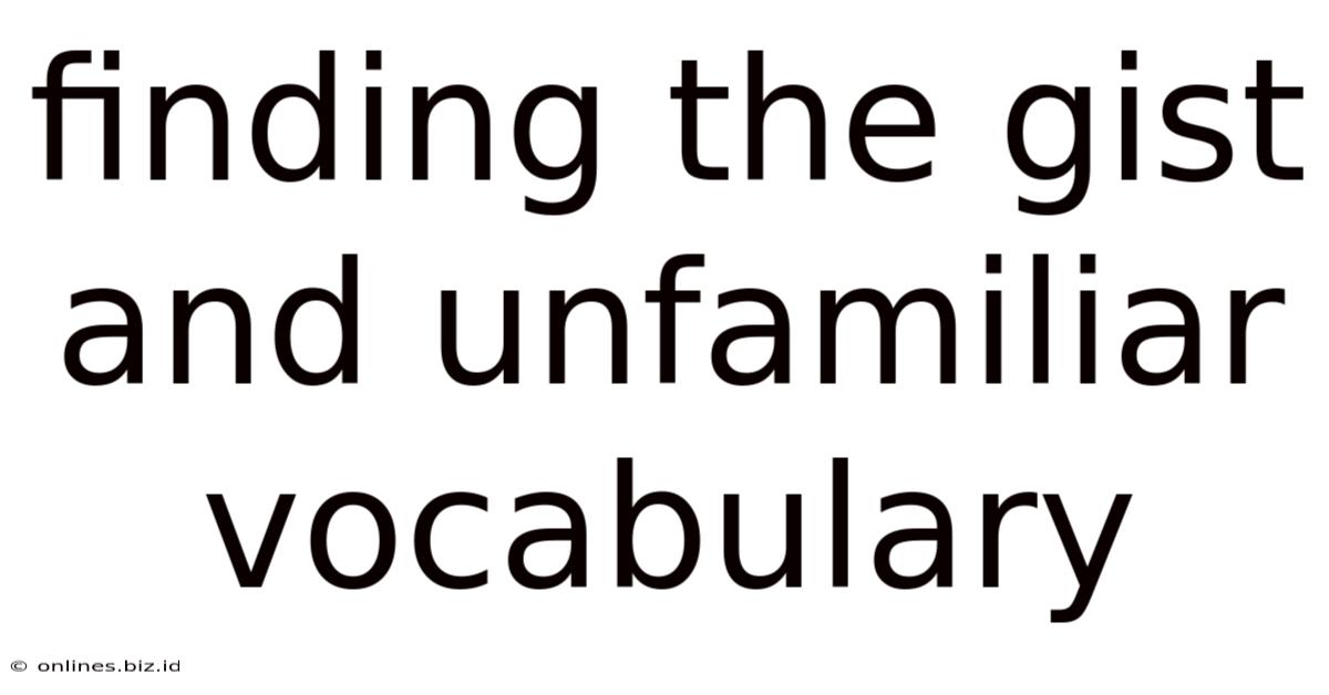 Finding The Gist And Unfamiliar Vocabulary