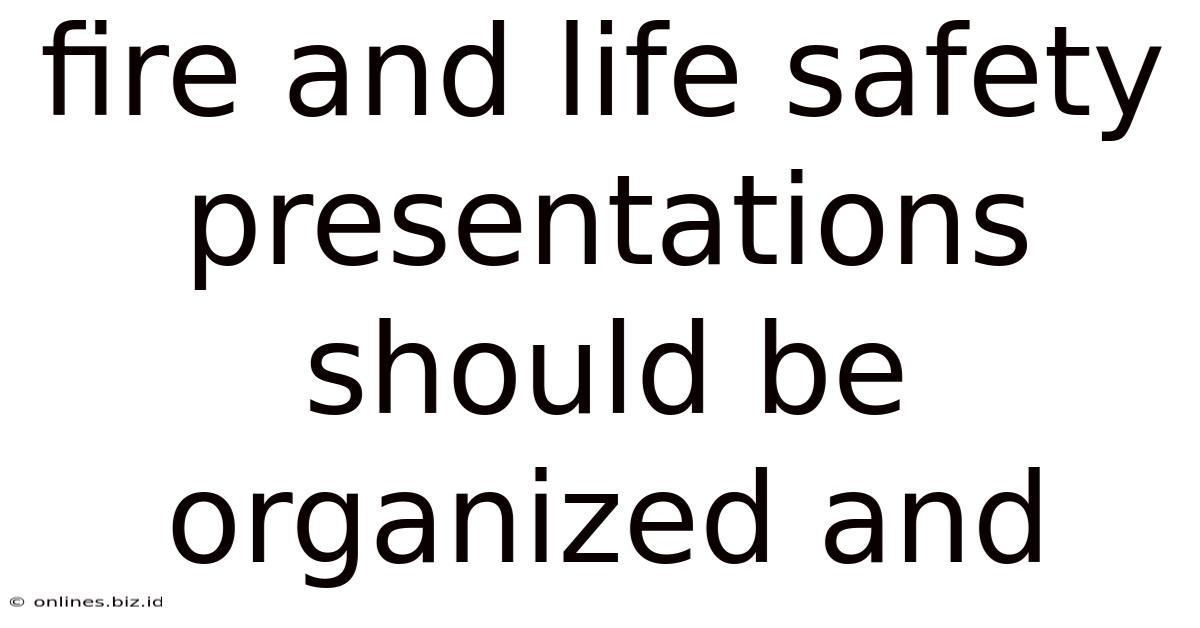 Fire And Life Safety Presentations Should Be Organized And