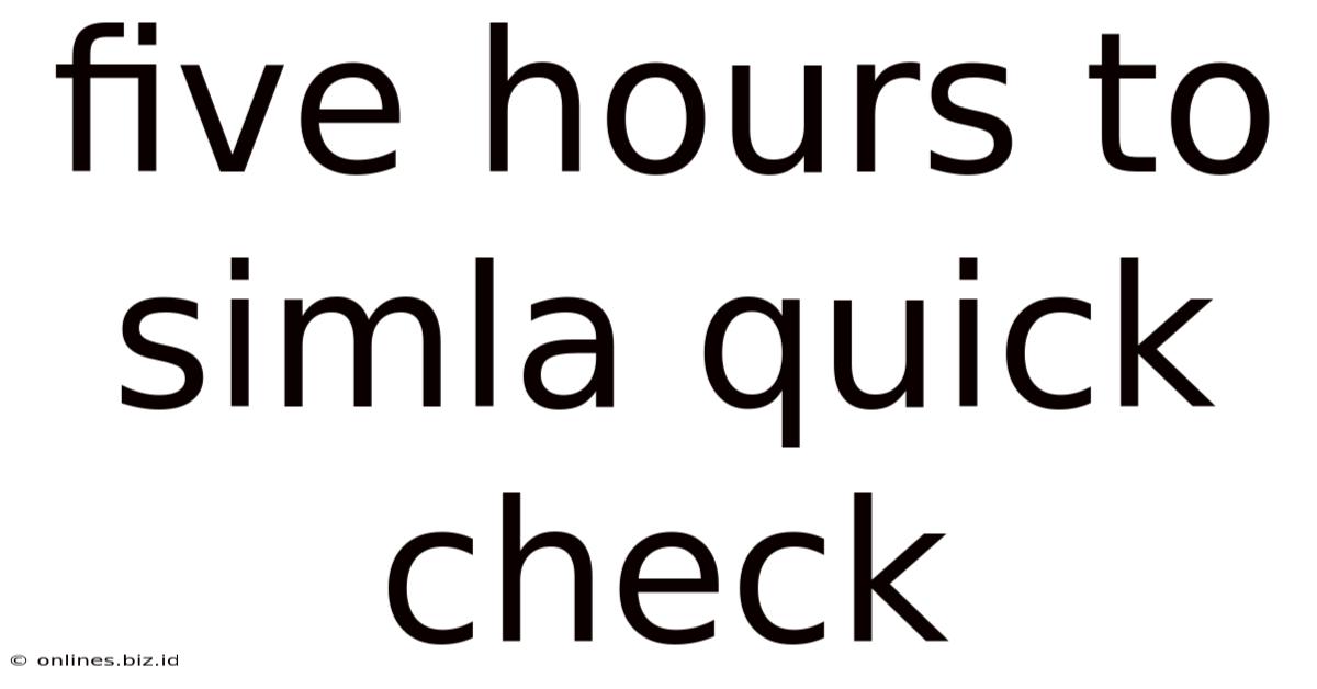 Five Hours To Simla Quick Check