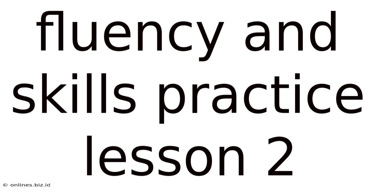 Fluency And Skills Practice Lesson 2