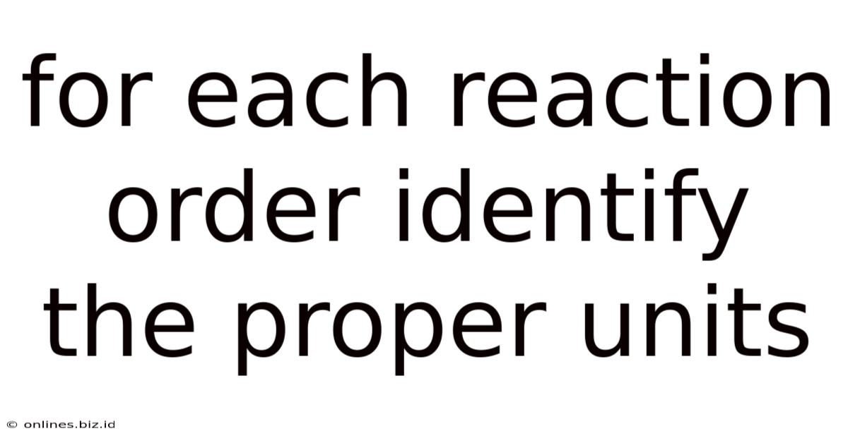 For Each Reaction Order Identify The Proper Units