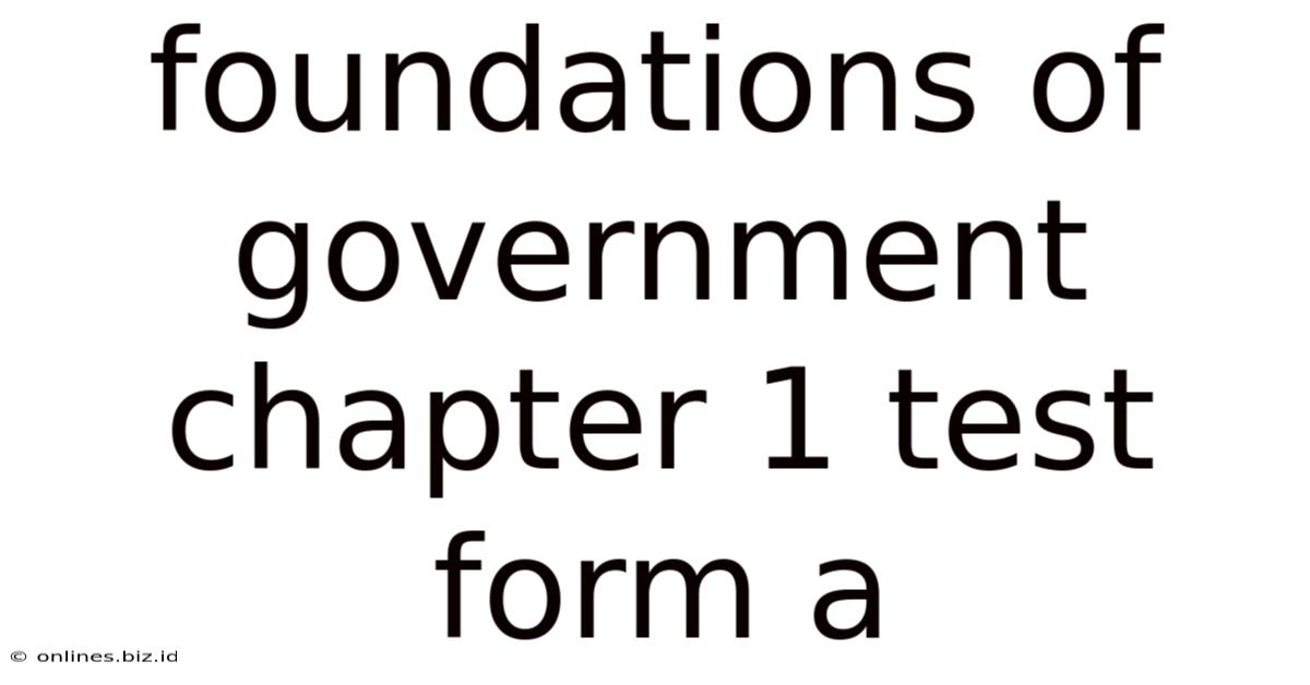 Foundations Of Government Chapter 1 Test Form A