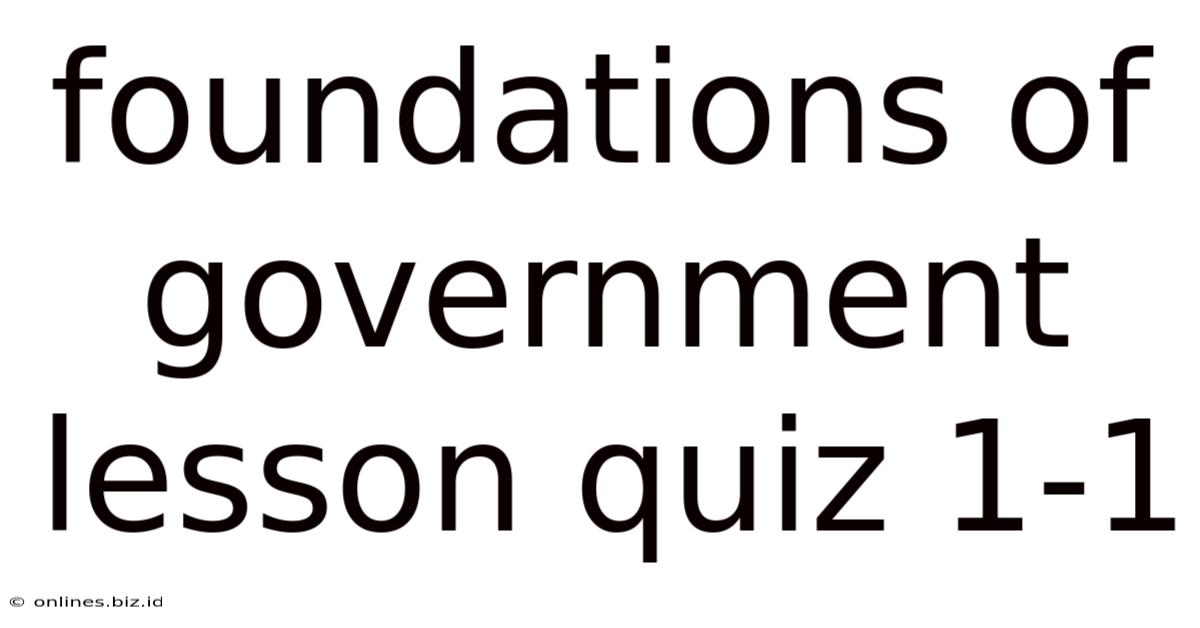 Foundations Of Government Lesson Quiz 1-1