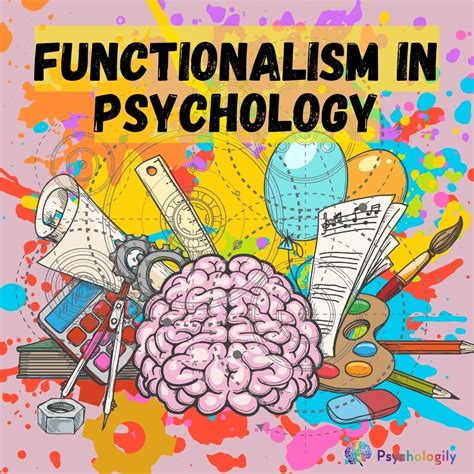 Functionalist Psychologists Focus On The Function Of Behavior And ________.