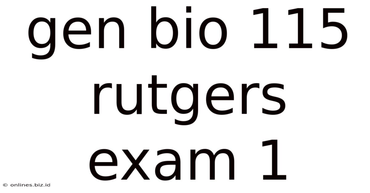 Gen Bio 115 Rutgers Exam 1