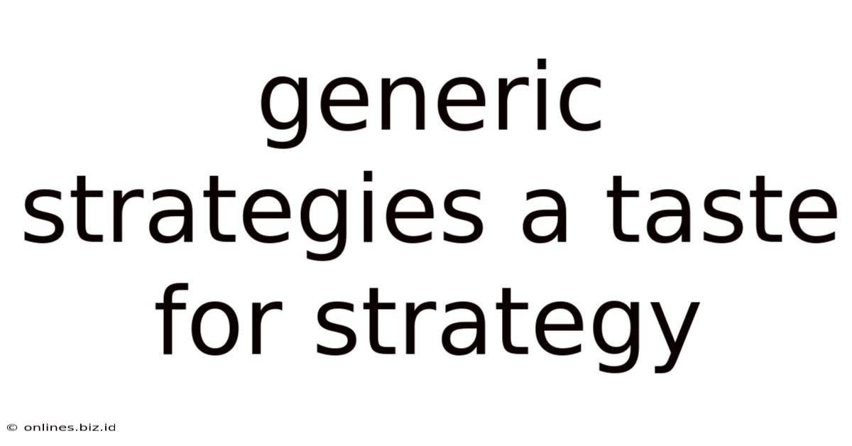Generic Strategies A Taste For Strategy