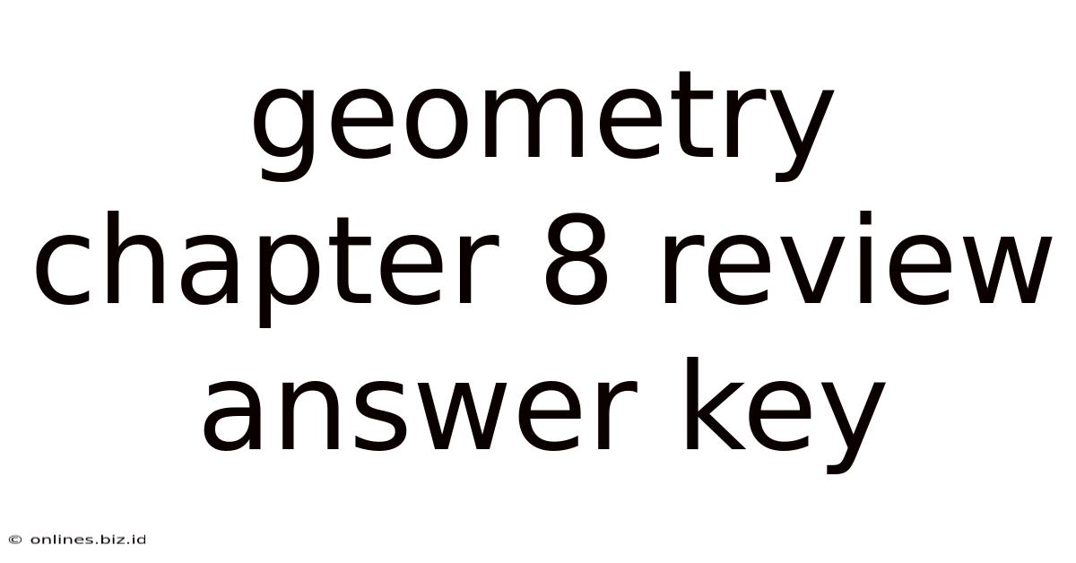 Geometry Chapter 8 Review Answer Key