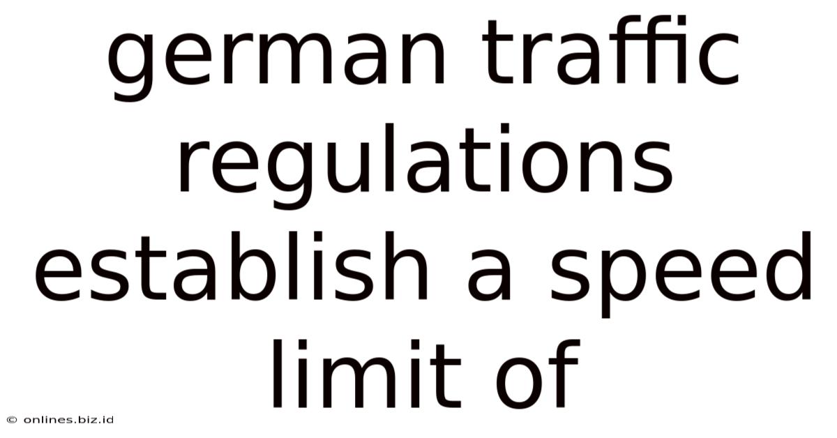 German Traffic Regulations Establish A Speed Limit Of