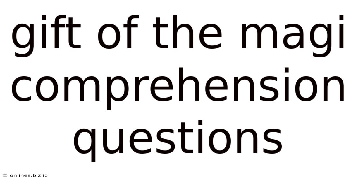 Gift Of The Magi Comprehension Questions