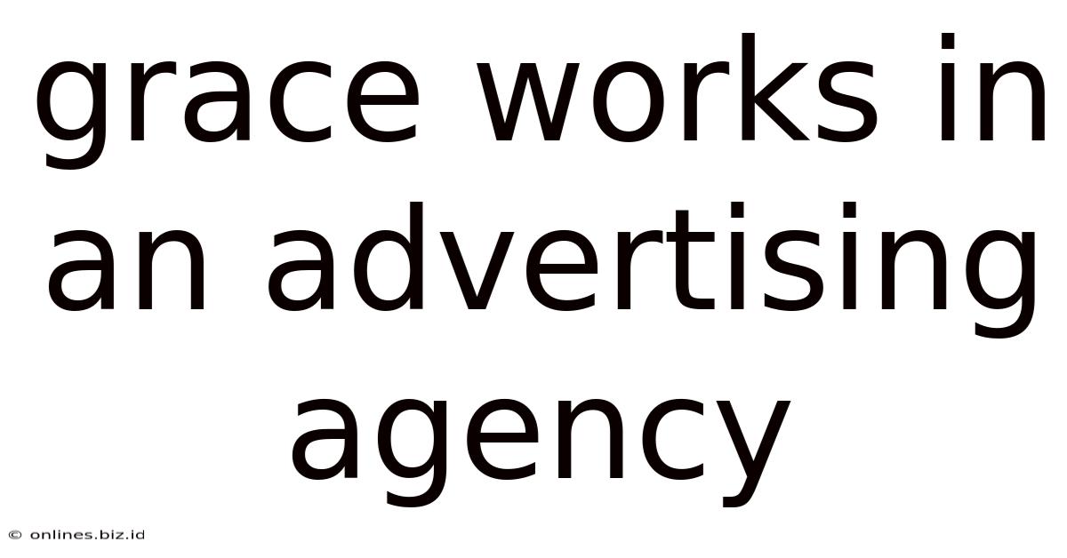 Grace Works In An Advertising Agency