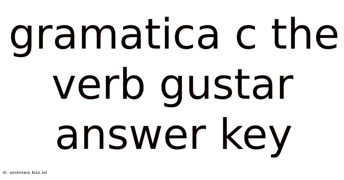 Gramatica C The Verb Gustar Answer Key