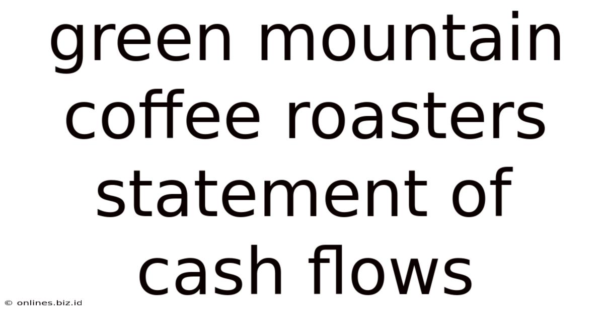 Green Mountain Coffee Roasters Statement Of Cash Flows