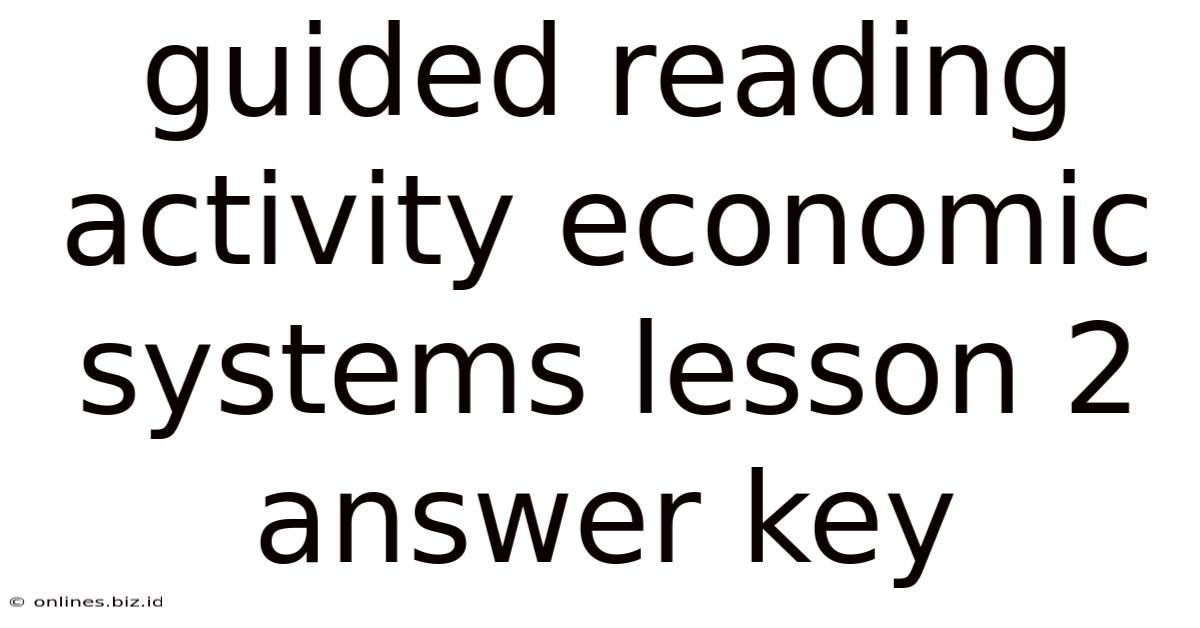 Guided Reading Activity Economic Systems Lesson 2 Answer Key