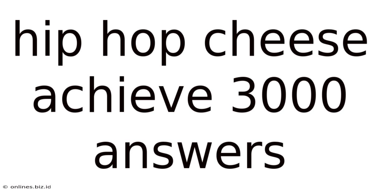 Hip Hop Cheese Achieve 3000 Answers