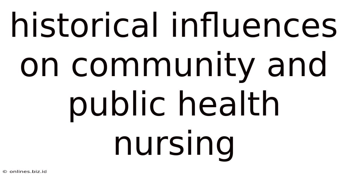 Historical Influences On Community And Public Health Nursing