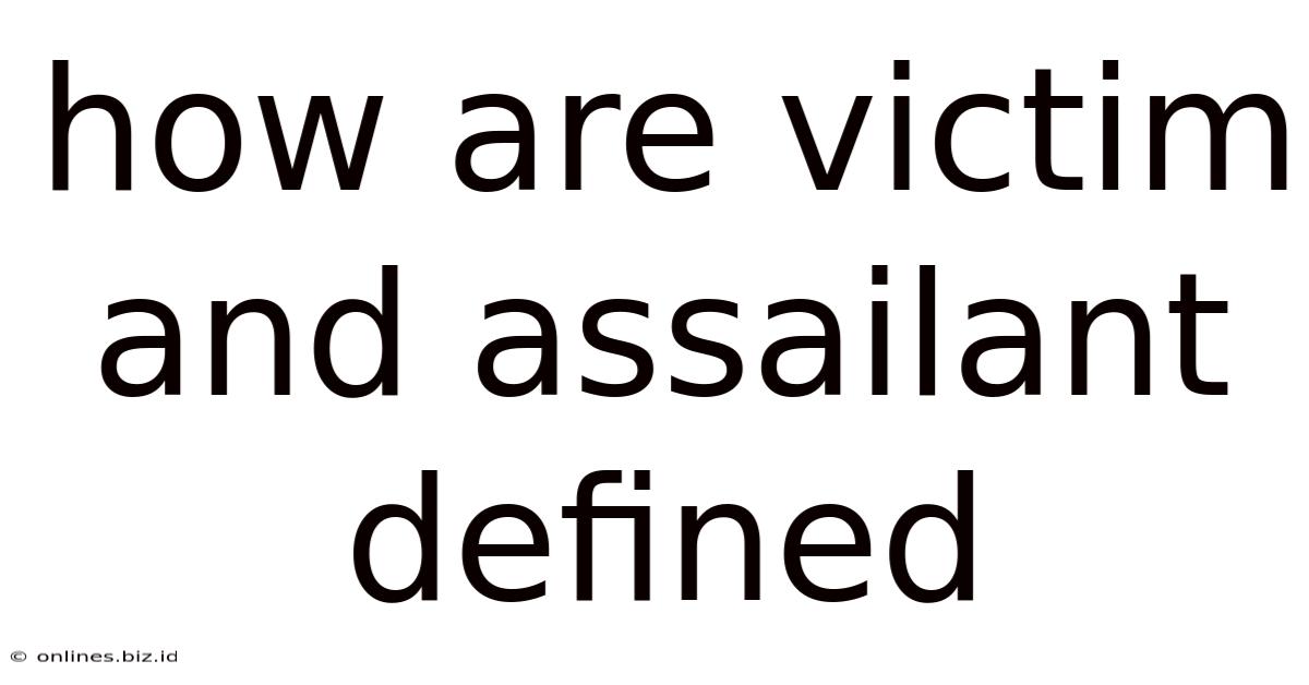 How Are Victim And Assailant Defined