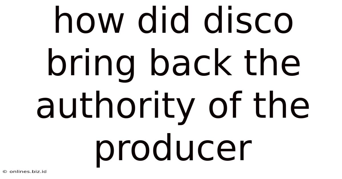 How Did Disco Bring Back The Authority Of The Producer