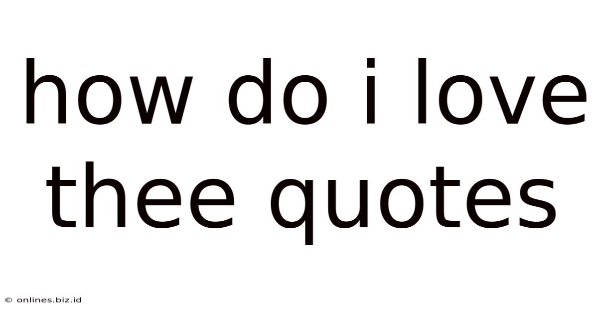 How Do I Love Thee Quotes