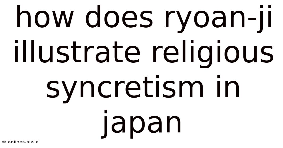 How Does Ryoan-ji Illustrate Religious Syncretism In Japan