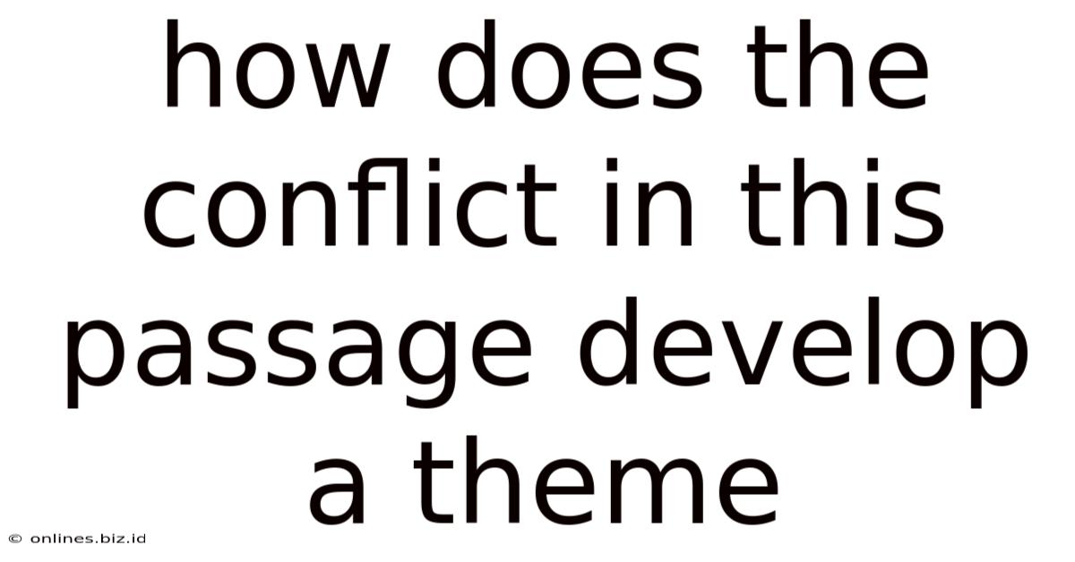 How Does The Conflict In This Passage Develop A Theme
