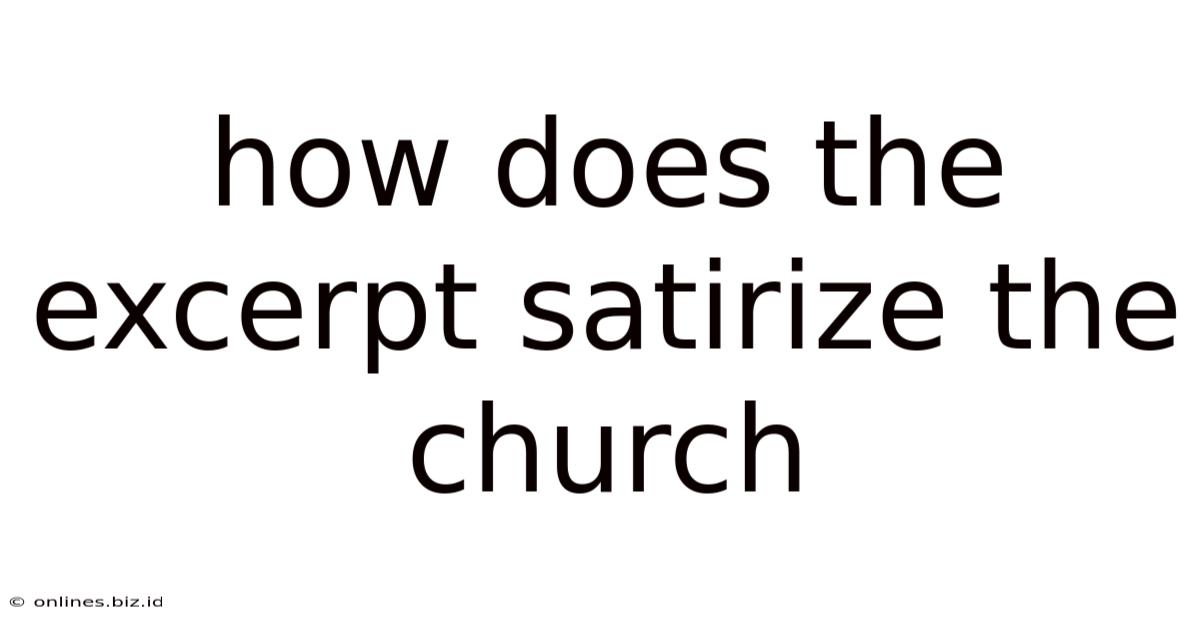 How Does The Excerpt Satirize The Church